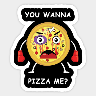 You Wanna Pizza Me? - Funny Illustration Sticker